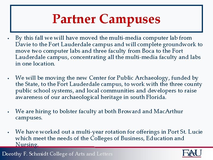 Partner Campuses • By this fall we will have moved the multi-media computer lab
