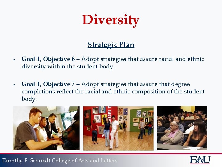 Diversity Strategic Plan • Goal 1, Objective 6 – Adopt strategies that assure racial