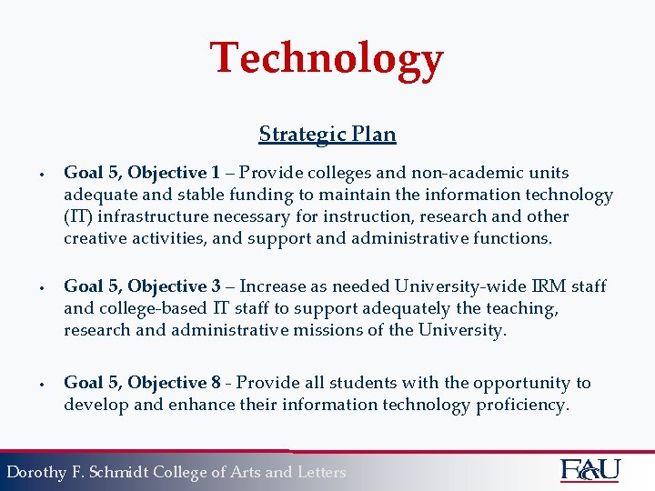 Technology Strategic Plan • Goal 5, Objective 1 – Provide colleges and non-academic units