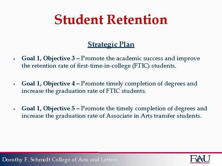 Student Retention Strategic Plan • Goal 1, Objective 3 – Promote the academic success