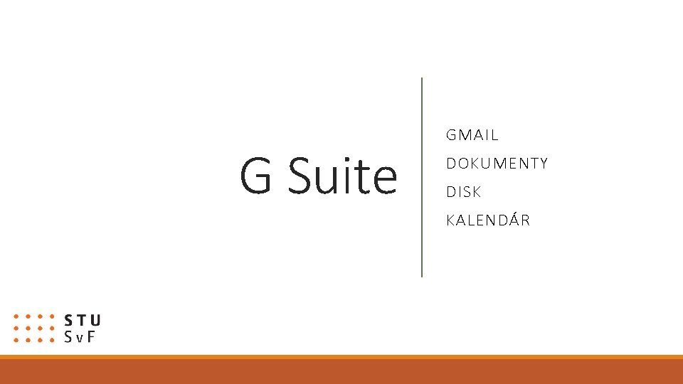 G Suite GMAIL DOKUMENTY DISK KALENDÁR 