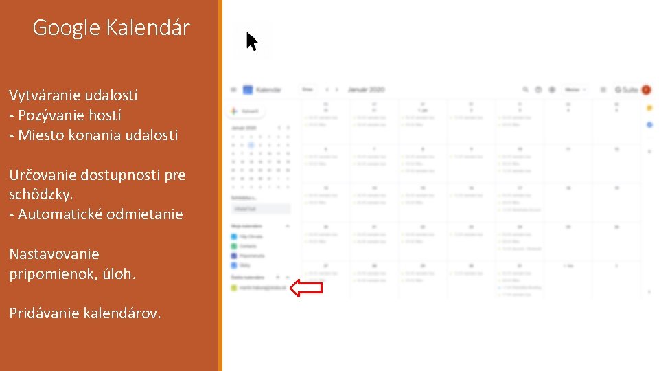 Google Kalendár Vytváranie udalostí - Pozývanie hostí - Miesto konania udalosti Určovanie dostupnosti pre