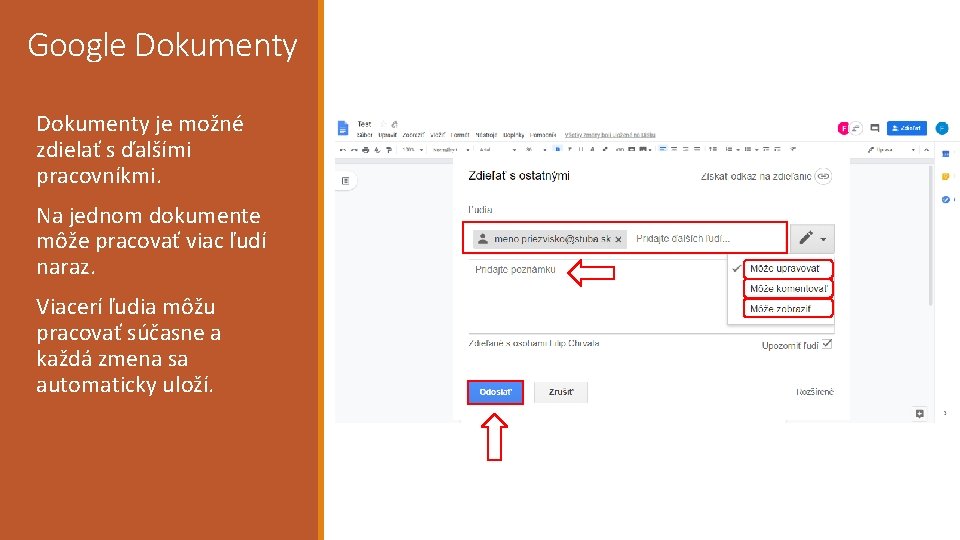 Google Dokumenty je možné zdielať s ďalšími pracovníkmi. Na jednom dokumente môže pracovať viac