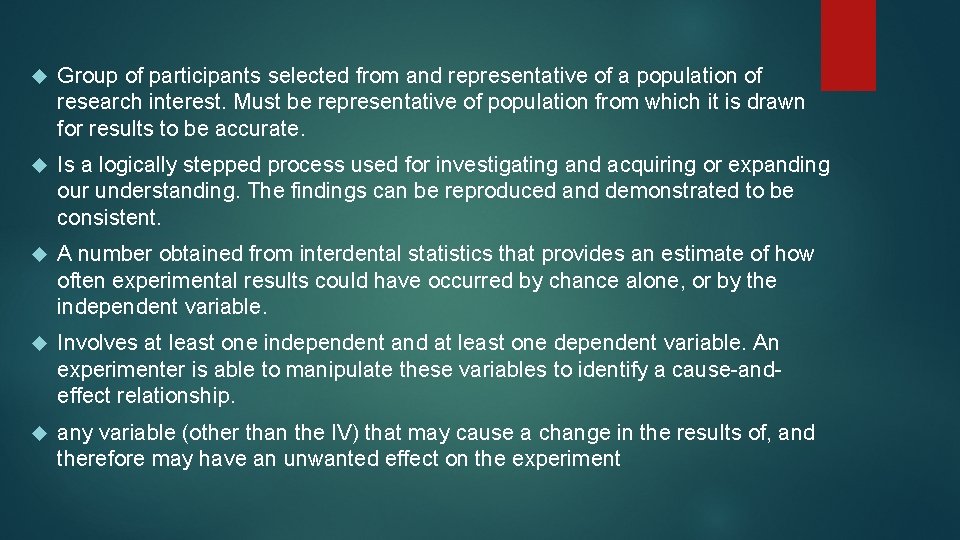  Group of participants selected from and representative of a population of research interest.