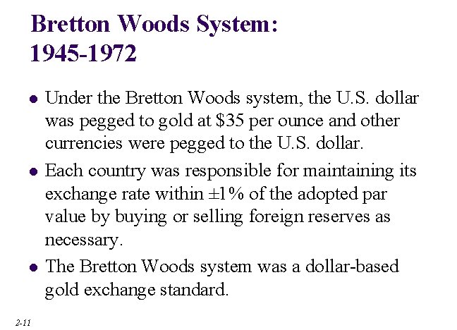 Bretton Woods System: 1945 -1972 l l l 2 -11 Under the Bretton Woods