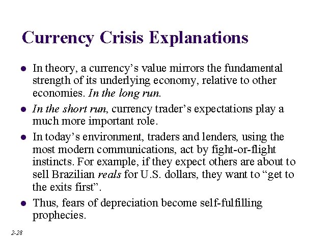 Currency Crisis Explanations l l 2 -28 In theory, a currency’s value mirrors the