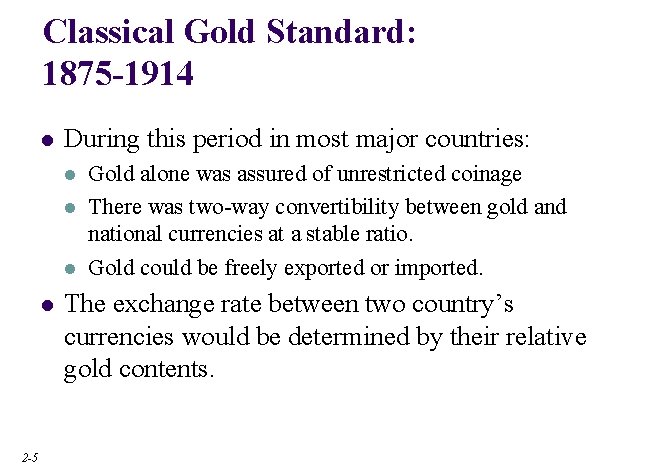 Classical Gold Standard: 1875 -1914 l During this period in most major countries: l