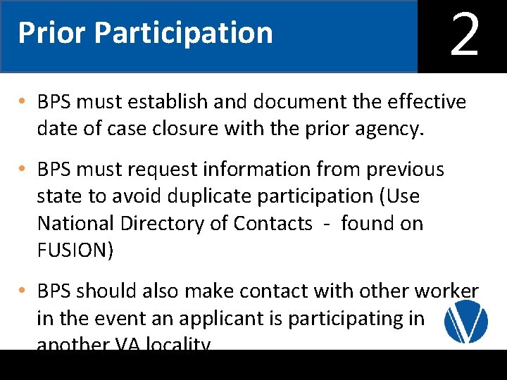 Prior Participation 2 3 • BPS must establish and document the effective date of