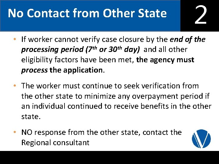 No Contact from Other State 2 4 • If worker cannot verify case closure