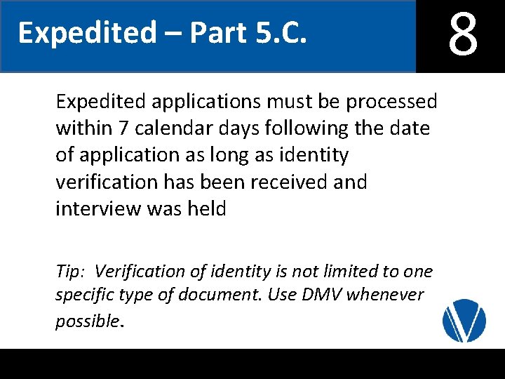 Expedited – Part 5. C. Expedited applications must be processed within 7 calendar days