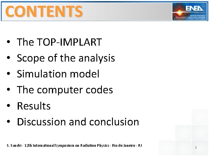 CONTENTS • • • The TOP-IMPLART Scope of the analysis Simulation model The computer
