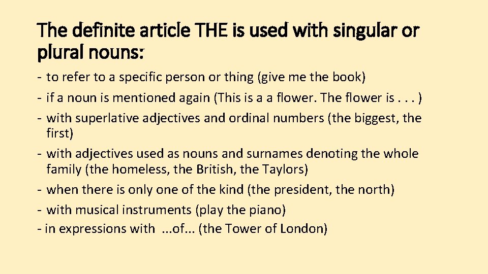 The definite article THE is used with singular or plural nouns: - to refer