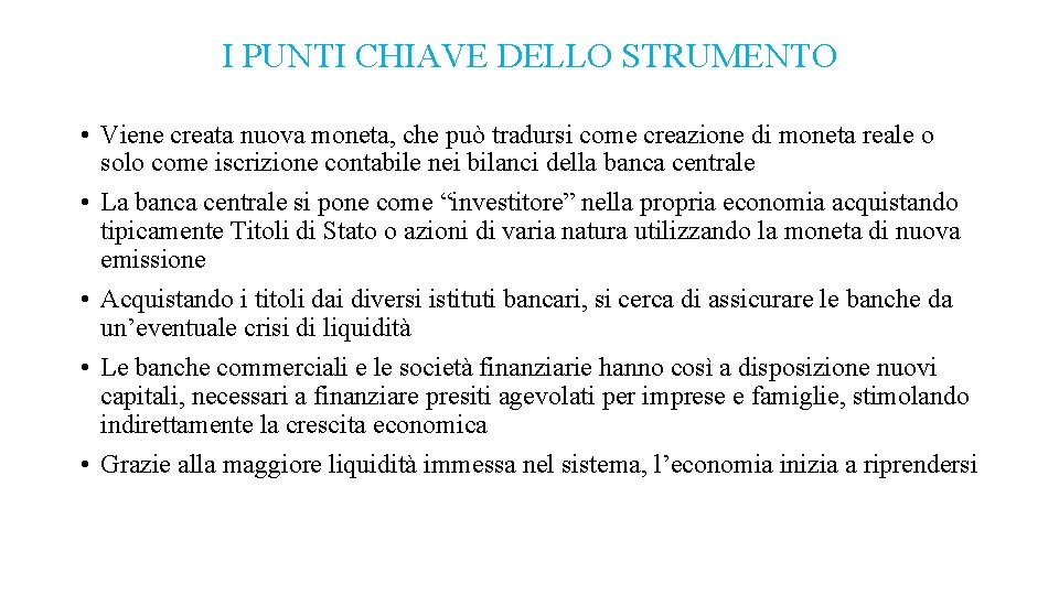 I PUNTI CHIAVE DELLO STRUMENTO • Viene creata nuova moneta, che può tradursi come