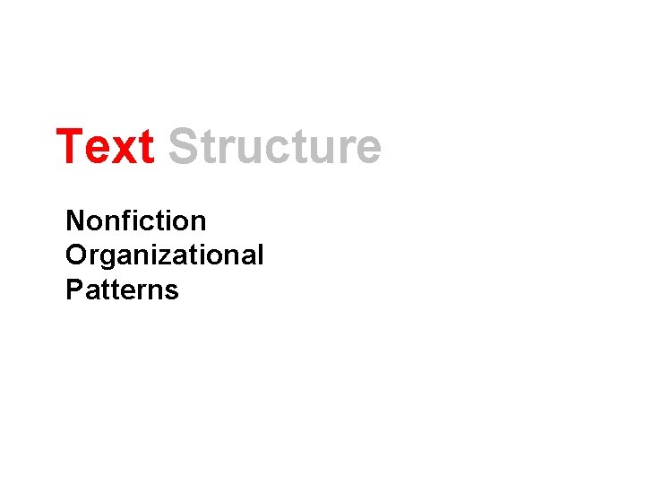 Text Structure Nonfiction Organizational Patterns 