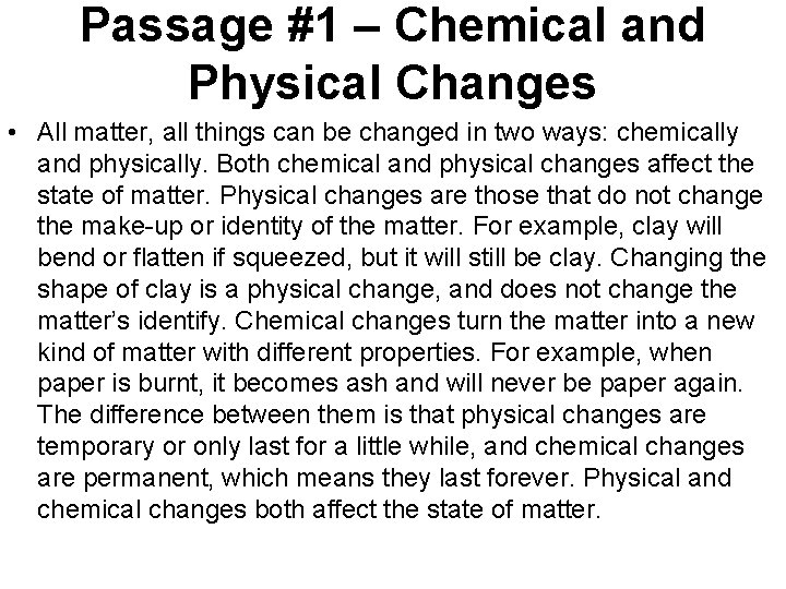 Passage #1 – Chemical and Physical Changes • All matter, all things can be