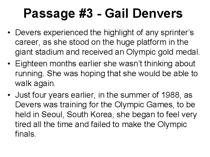 Passage #3 - Gail Denvers • Devers experienced the highlight of any sprinter’s career,