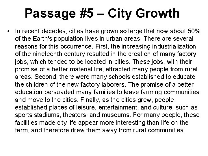 Passage #5 – City Growth • In recent decades, cities have grown so large