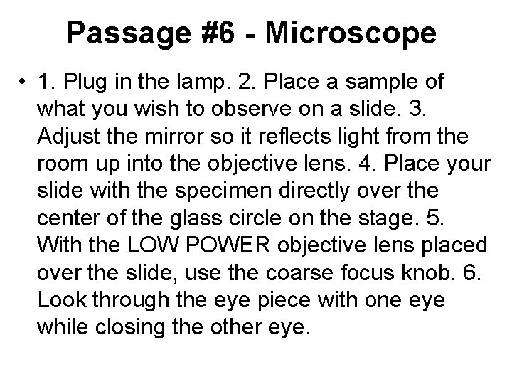 Passage #6 - Microscope • 1. Plug in the lamp. 2. Place a sample