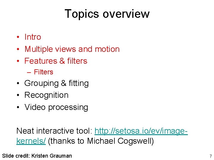 Topics overview • Intro • Multiple views and motion • Features & filters – Topics overview • Intro • Multiple views and motion • Features & filters –
