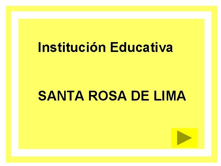 Institución Educativa SANTA ROSA DE LIMA 