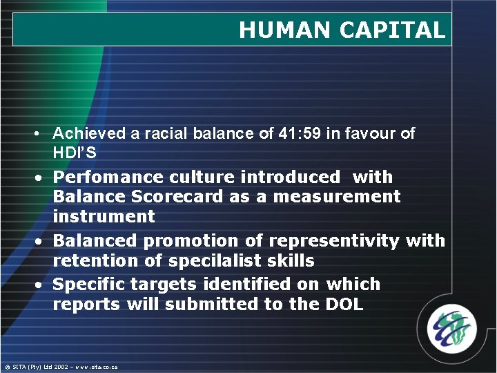 HUMAN CAPITAL • Achieved a racial balance of 41: 59 in favour of HDI’S