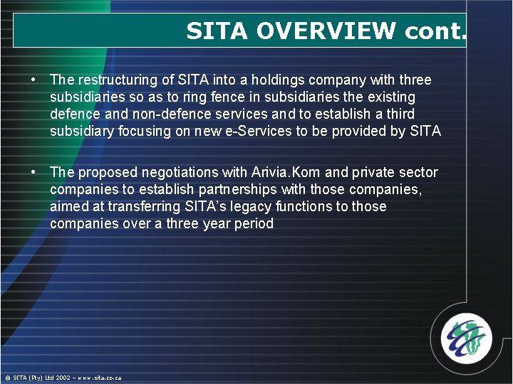 SITA OVERVIEW cont. • The restructuring of SITA into a holdings company with three