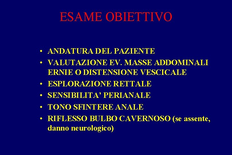 ESAME OBIETTIVO • ANDATURA DEL PAZIENTE • VALUTAZIONE EV. MASSE ADDOMINALI ERNIE O DISTENSIONE