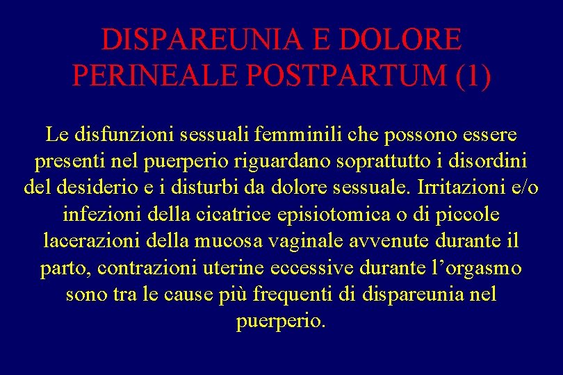 DISPAREUNIA E DOLORE PERINEALE POSTPARTUM (1) Le disfunzioni sessuali femminili che possono essere presenti