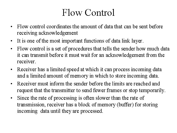 Flow Control • Flow control coordinates the amount of data that can be sent