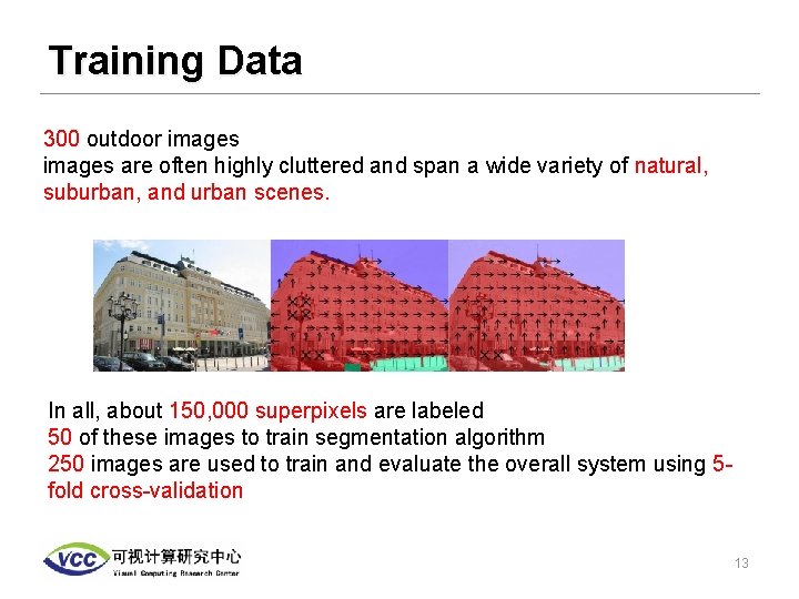Training Data 300 outdoor images are often highly cluttered and span a wide variety