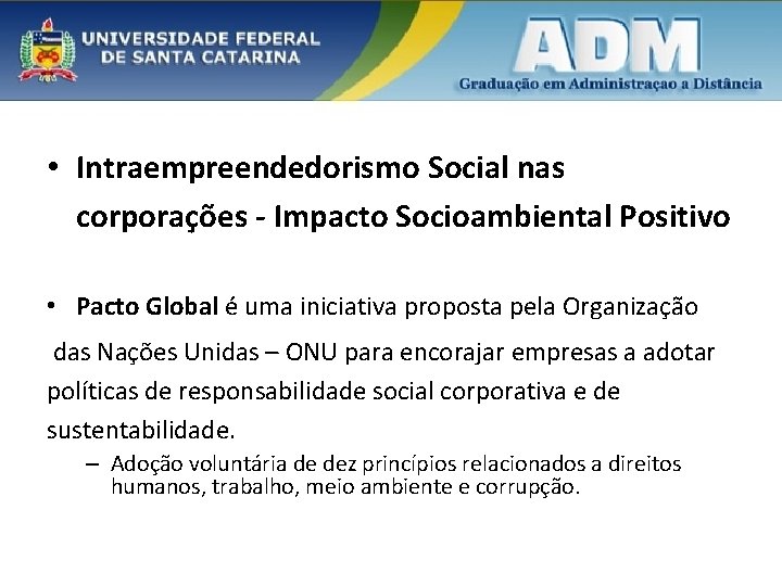  • Intraempreendedorismo Social nas corporações - Impacto Socioambiental Positivo • Pacto Global é