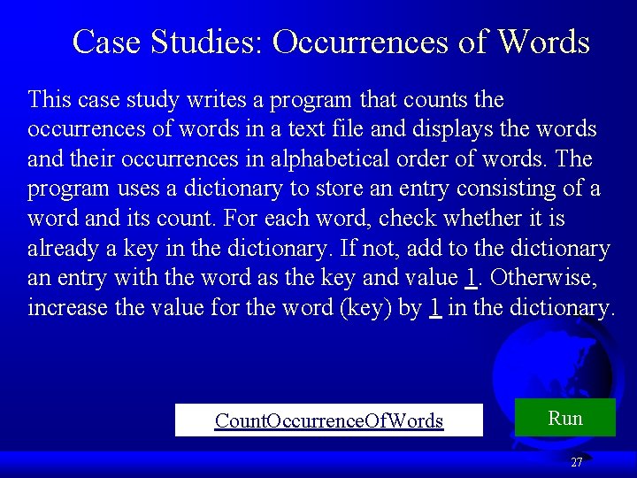 Case Studies: Occurrences of Words This case study writes a program that counts the