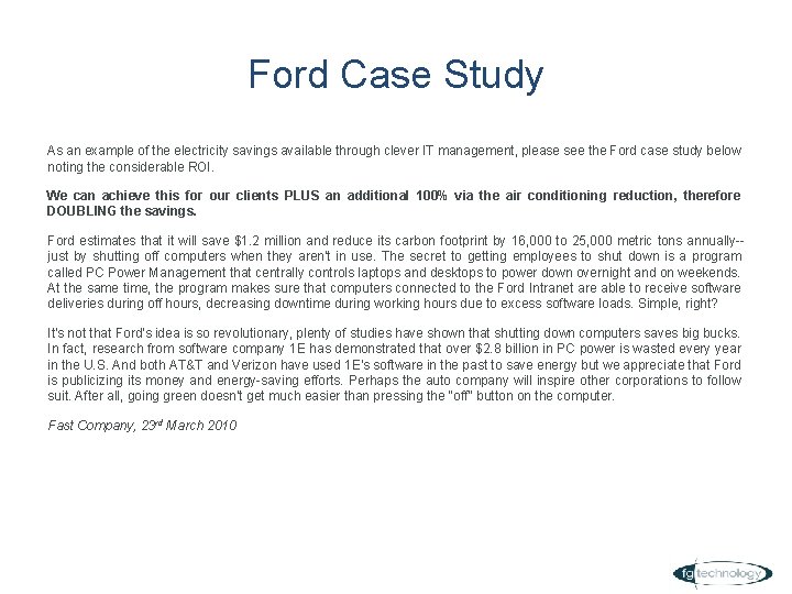 Ford Case Study As an example of the electricity savings available through clever IT