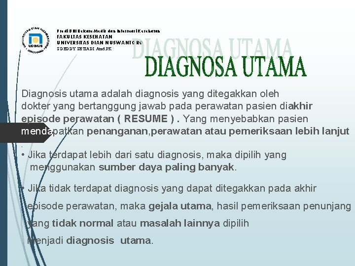 Prodi DIII Rekam Medis dan Informasi Kesehatan FAKULTAS KESEHATAN UNIVERSITAS DIAN NUSWANTORO S DEDDY