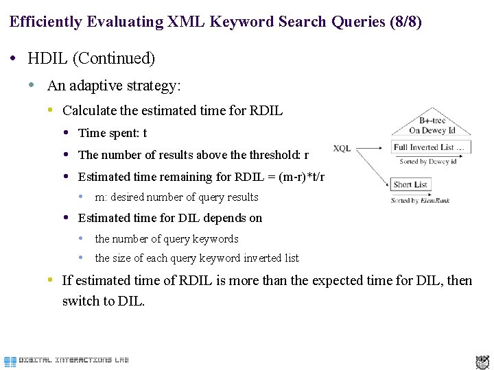 Efficiently Evaluating XML Keyword Search Queries (8/8) HDIL (Continued) An adaptive strategy: Calculate the