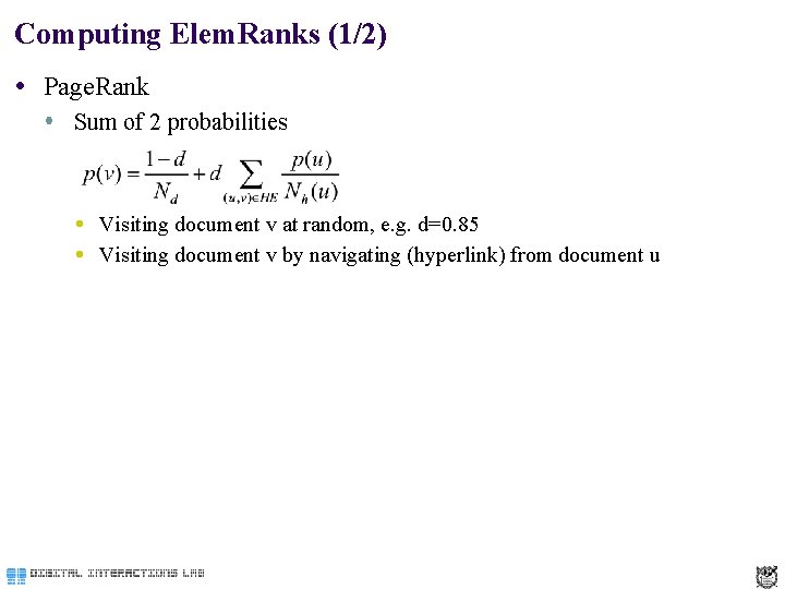 Computing Elem. Ranks (1/2) Page. Rank Sum of 2 probabilities Visiting document v at