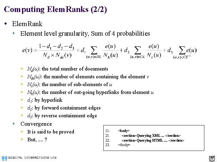 Computing Elem. Ranks (2/2) Elem. Rank Element level granularity, Sum of 4 probabilities Nd(u):