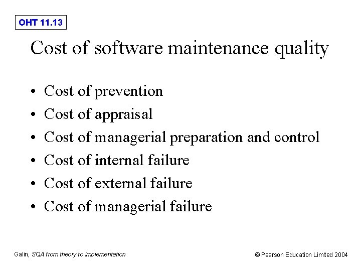 OHT 11. 13 Cost of software maintenance quality • • • Cost of prevention