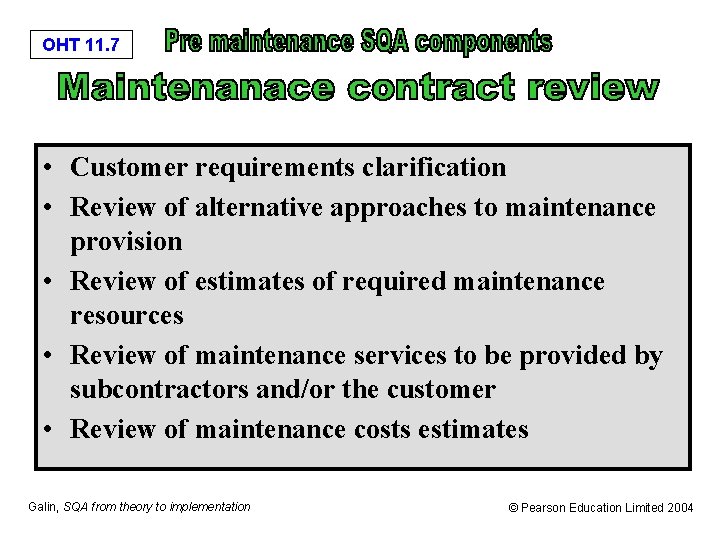 OHT 11. 7 • Customer requirements clarification • Review of alternative approaches to maintenance