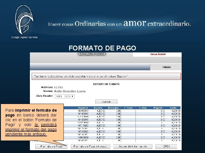 FORMATO DE PAGO Para imprimir el formato de pago en banco deberá dar clic