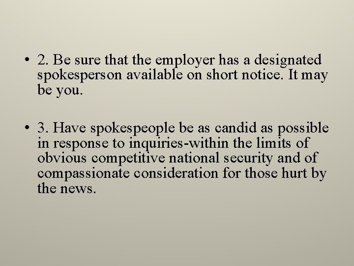 • 2. Be sure that the employer has a designated spokesperson available on