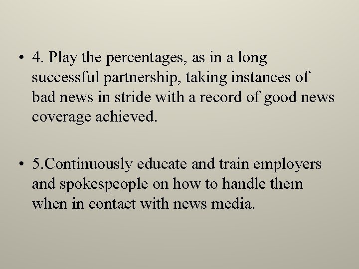  • 4. Play the percentages, as in a long successful partnership, taking instances