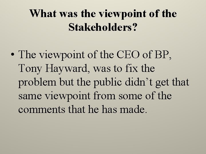 What was the viewpoint of the Stakeholders? • The viewpoint of the CEO of