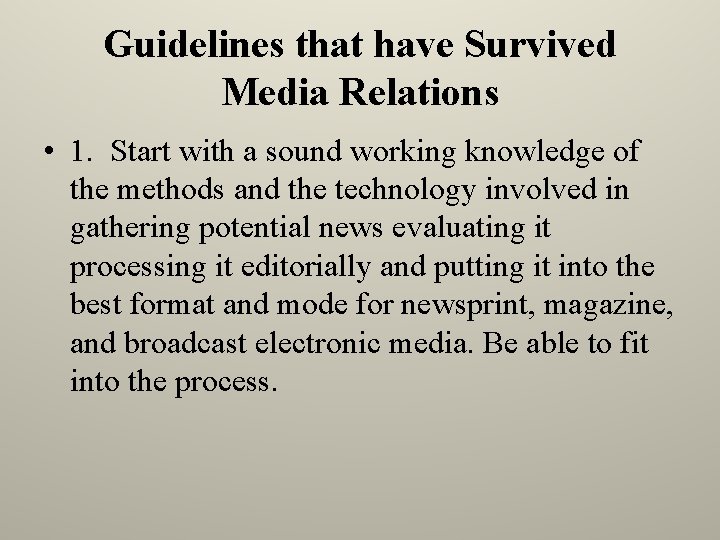 Guidelines that have Survived Media Relations • 1. Start with a sound working knowledge