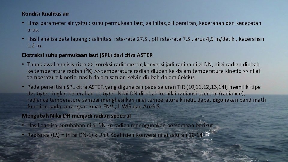 Kondisi Kualitas air • Lima parameter air yaitu : suhu permukaan laut, salinitas, p.