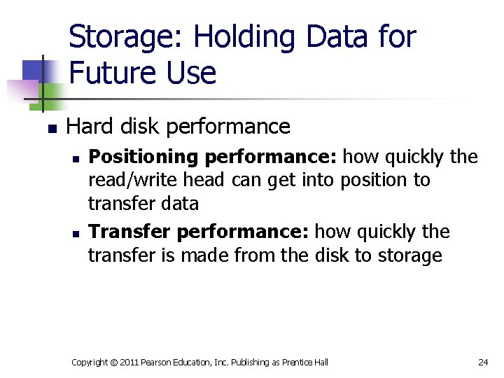 Storage: Holding Data for Future Use n Hard disk performance n n Positioning performance: