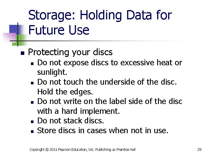 Storage: Holding Data for Future Use n Protecting your discs n n n Do
