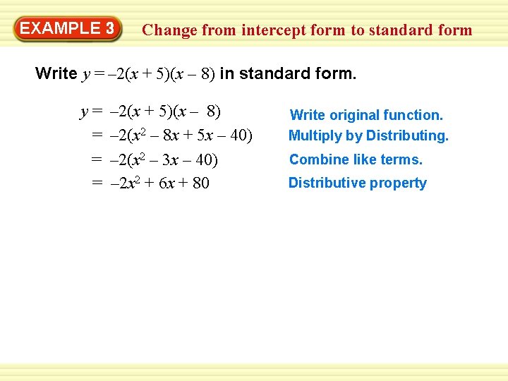 EXAMPLE 3 Change from intercept form to standard form Write y = – 2(x