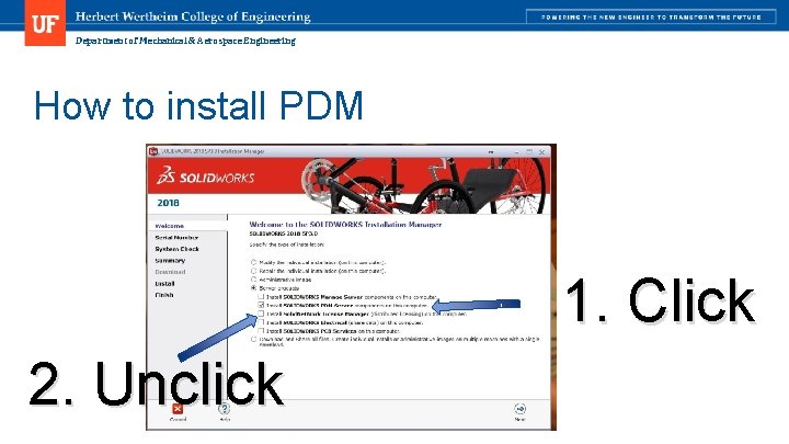 Department of Mechanical & Aerospace Engineering How to install PDM 1. Click 2. Unclick