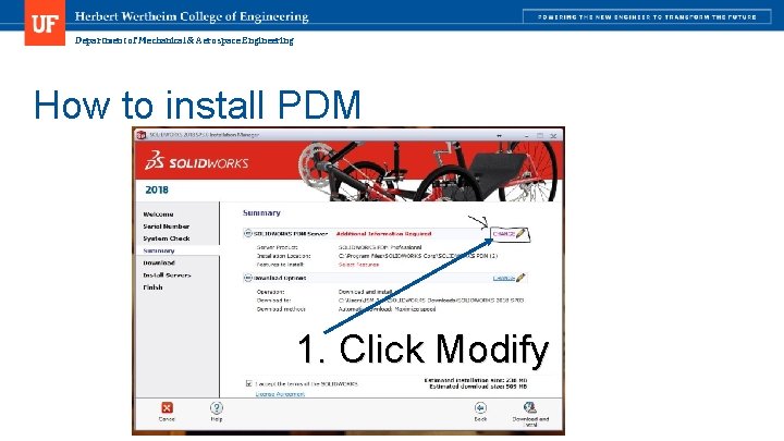 Department of Mechanical & Aerospace Engineering How to install PDM 1. Click Modify 